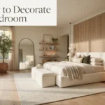  10 How to Decorate a Bedroom